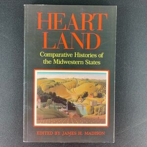 Heart Land: Comparative Histories of the Midwestern States ed. by J. Madison.